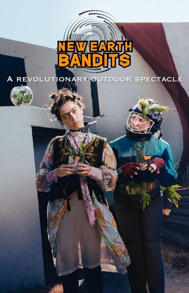 A photo of two performers standing outside next to some strange concrete structures. They wear post-apocalyptic clothing with bits of real plants sticking out of them.   The text, NEW EARTH BANDITS, a revolutionary outdoor spectacle